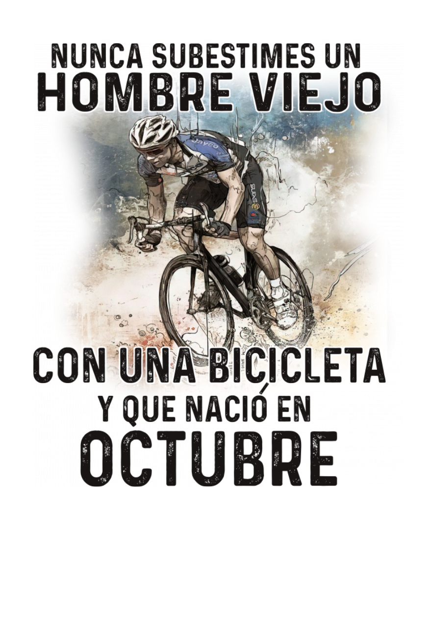 Nunca subestimes un hombre viejo con una Bicicleta y que nació en Octubre |  Hcazo