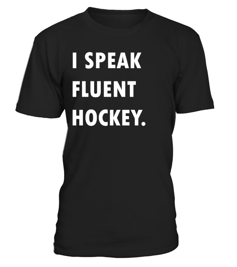 i speak fluent hockey - T-shirt