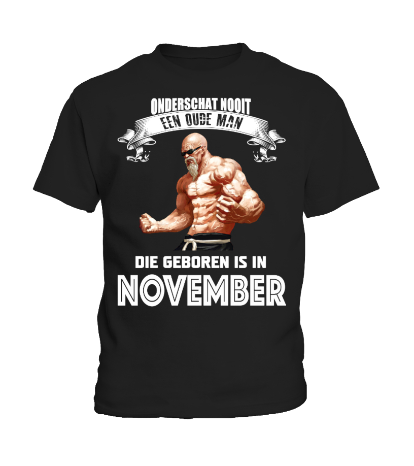 EEN OUDE MAN DIE GEBOREN IS IN NOVEMBER T SHIRT T shirt Teezily