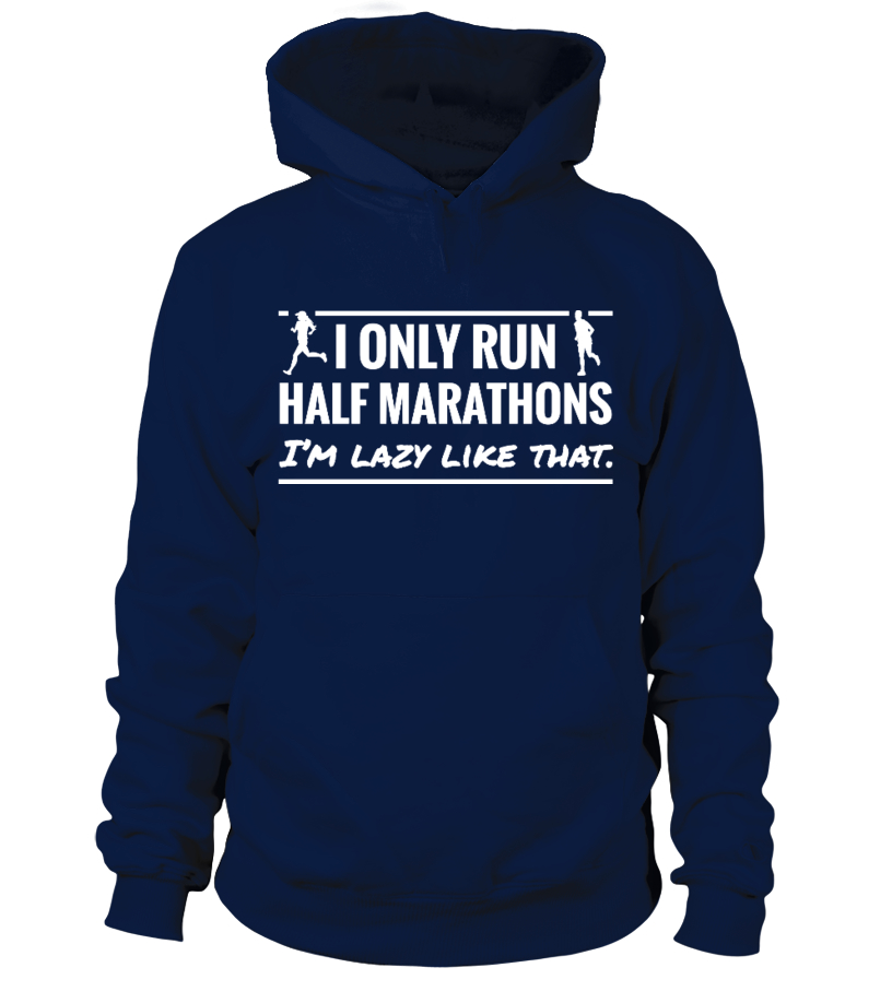 I Only Run Half Marathons Hoodie Teezily