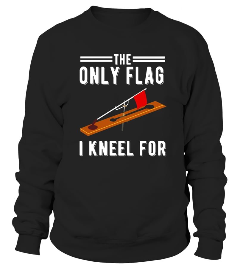 Ice Fishing Tip Up Flag T-Shirt - The Only Flag I Kneel For - Sweatshirt