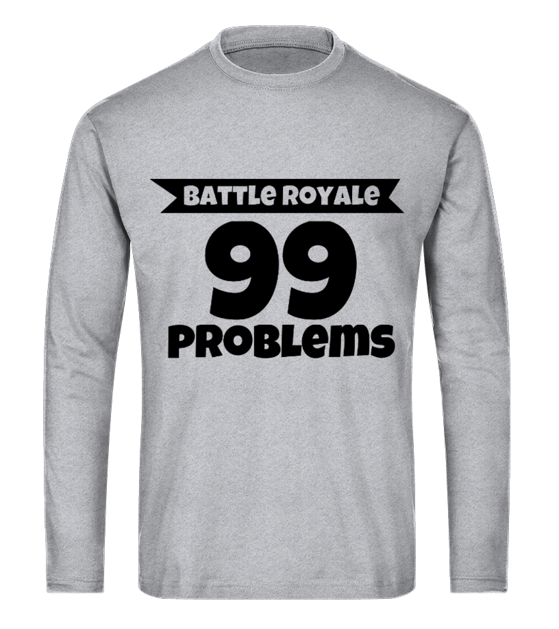 round neck t shirt unisex 16 14 - 99 problems shirt fortnite