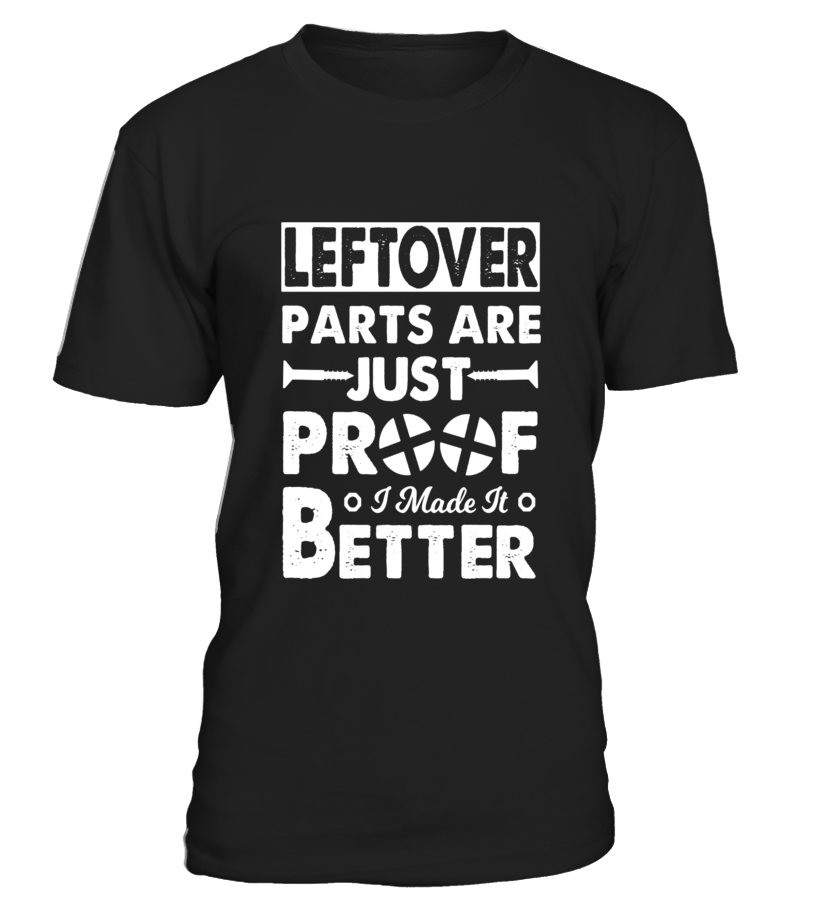 Leftover Parts Mechanic Made It Even Better Mens Back Print T-shirt