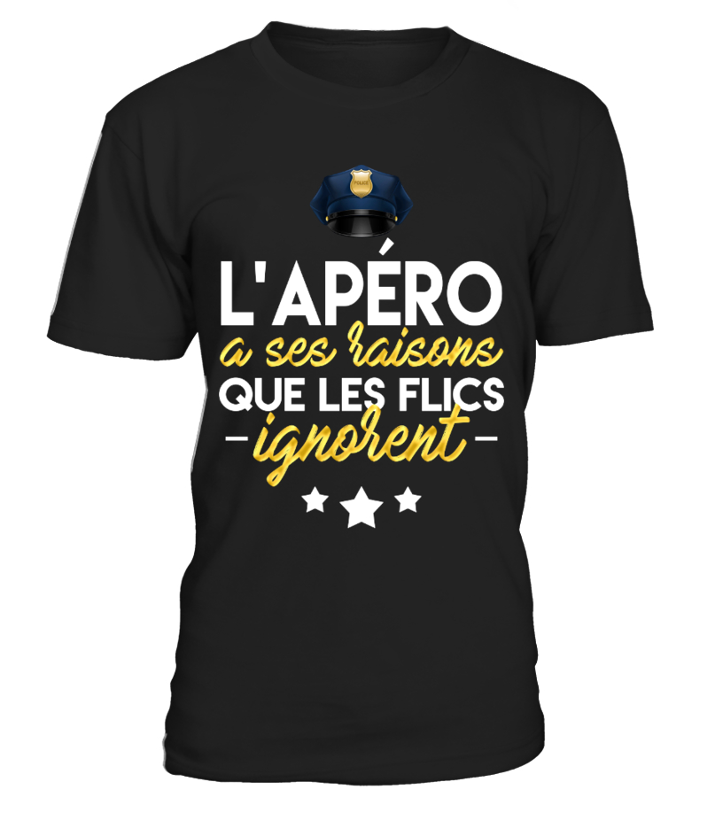 Tshirt Apero Alcool Humour Drole Police L Apero A Ses Raisons Que Les Flics Ignorent Jb5 Collection Createur De T Shirts Mugs Chaussures Personnalisees