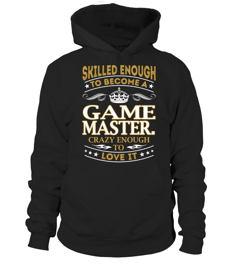 Game Master. - Skilled Enough - Hoodie | Teezily
