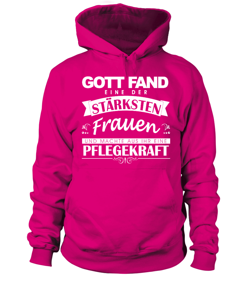 Gott Fand Die Starkste Frau Pflegekraft T Shirt T Shirts Damen Herren Schwarz Weiss Farbig Cool Lustig Funny Gunstig Kaufen Gute Qualitat Online Bestellen