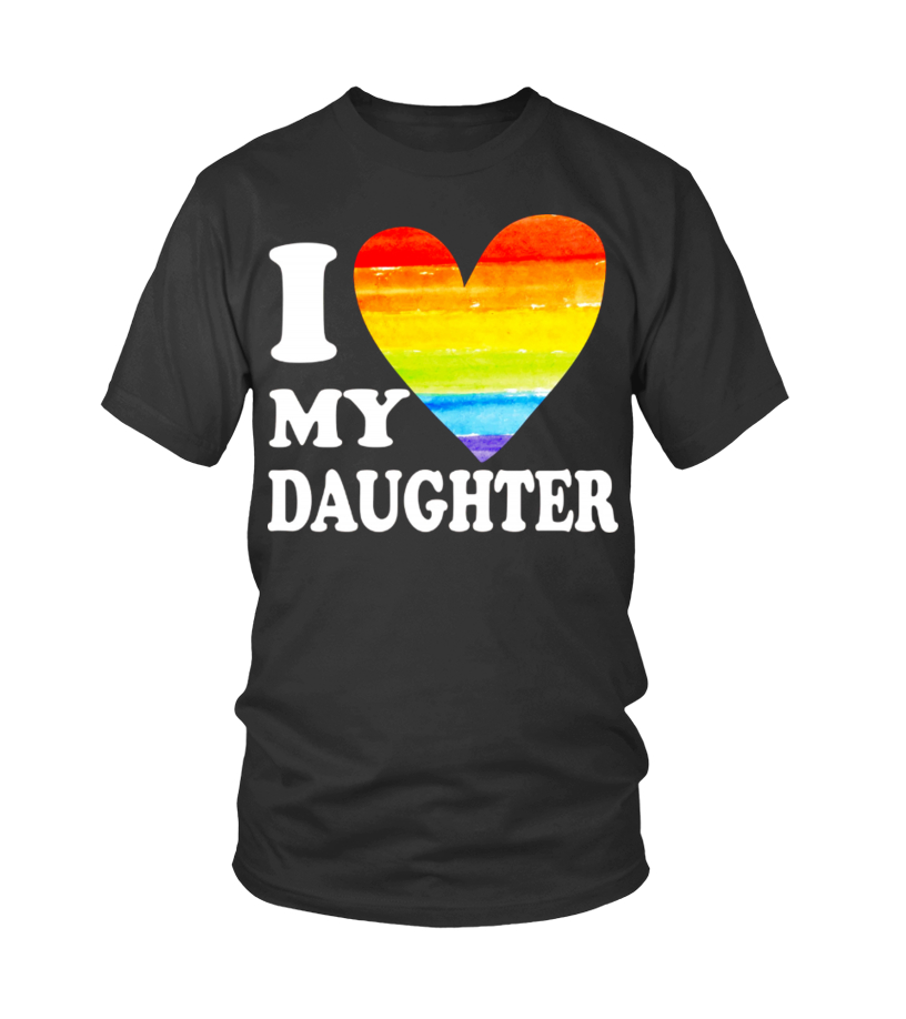 i love my daughter shirt