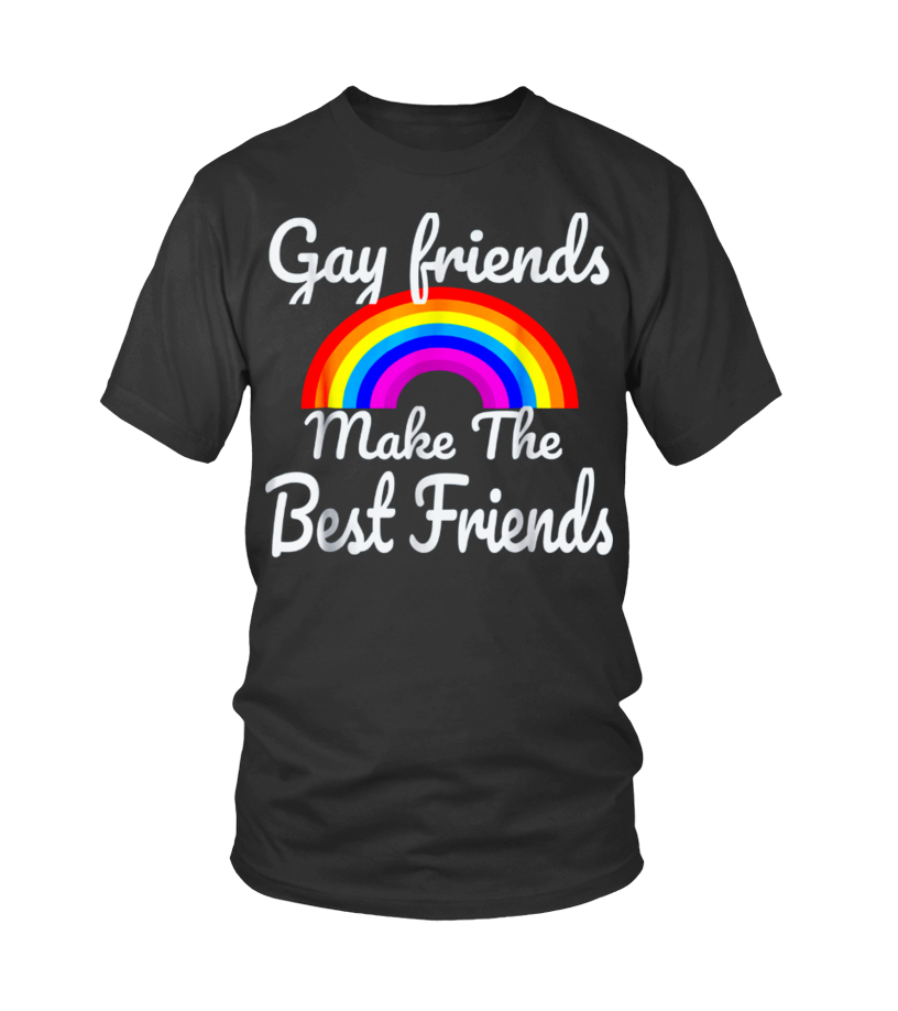 Best friends are just friends that you can be gay with but in a