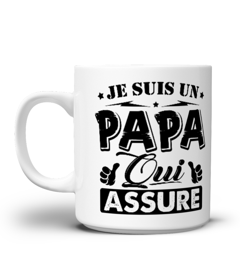 Tasse - Je suis un Papa qui Assure - Cadeau Fête des Pères