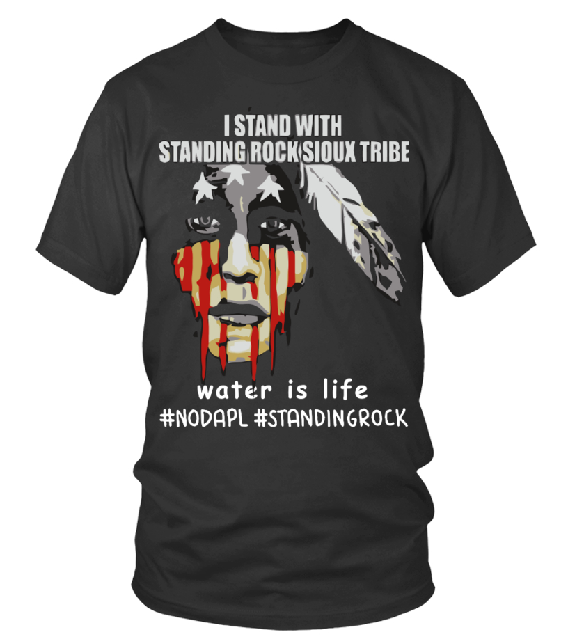 Water Is Life Shirt - Standing Rock Tshirt - Nodapl