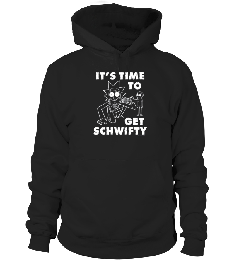 Rick Amp Morty It S Time To Get Schwifty 1 Color White Hoodie Teezily
