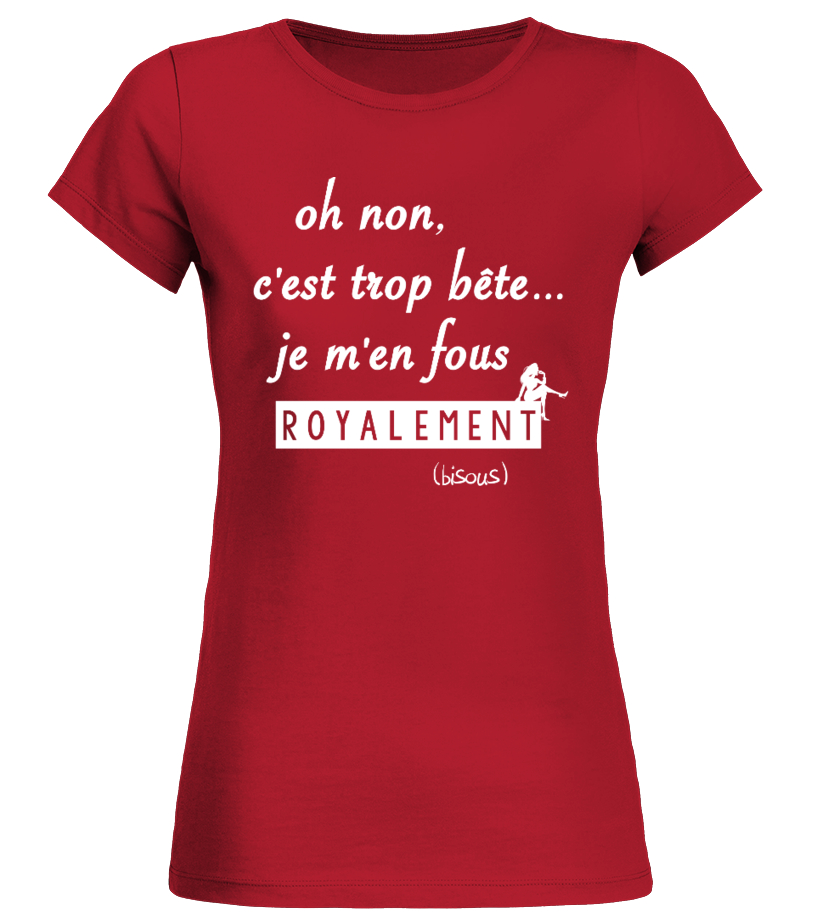 Femme Je M En Fous Royalement Humour Sacle T Shirt