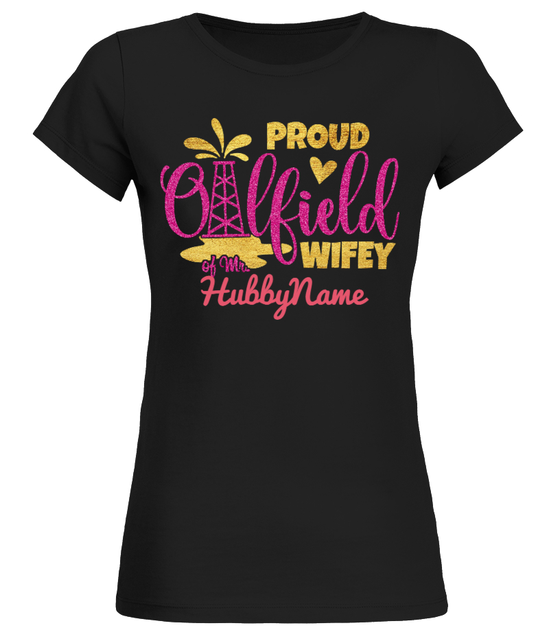 CUSTOM NAME OILFIELD WIFEY T shirt Teezily