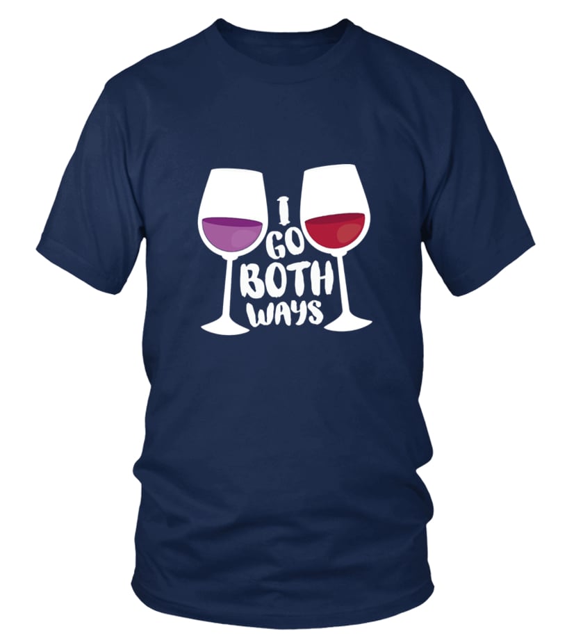 i go both ways wine shirt