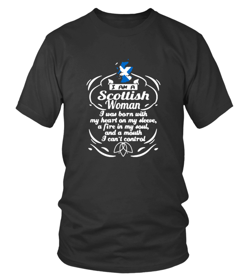 I Am A Scottish Woman - I Was Born With My Heart T-Shirt I Am A Scottish Woman - I Was Born With My Heart T-Shirt