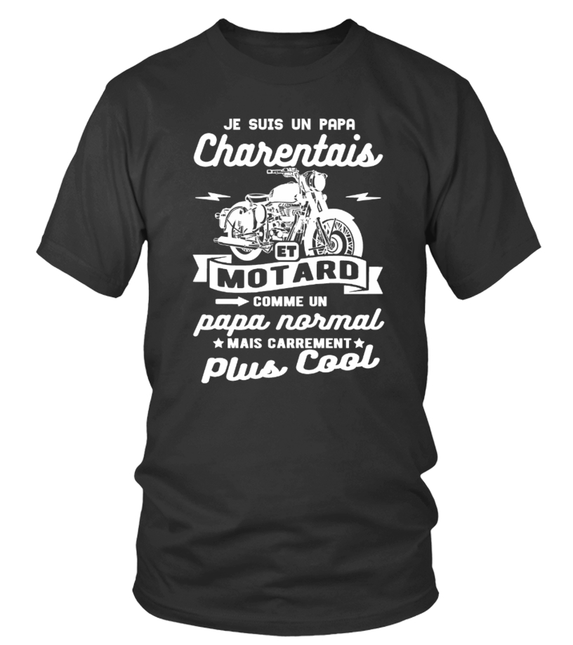 Papa Charentais Et Motard Humour Citation Beneze Charente Le T Shirt Charentais Par Excellence