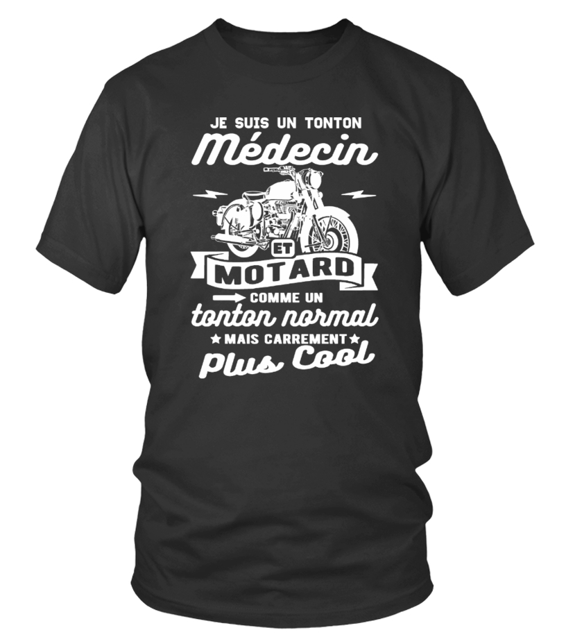 T Shirt Tonton Medecin Et Motard Humour Citation Teezily