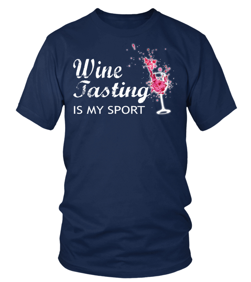 wine tasting is my sport t shirt