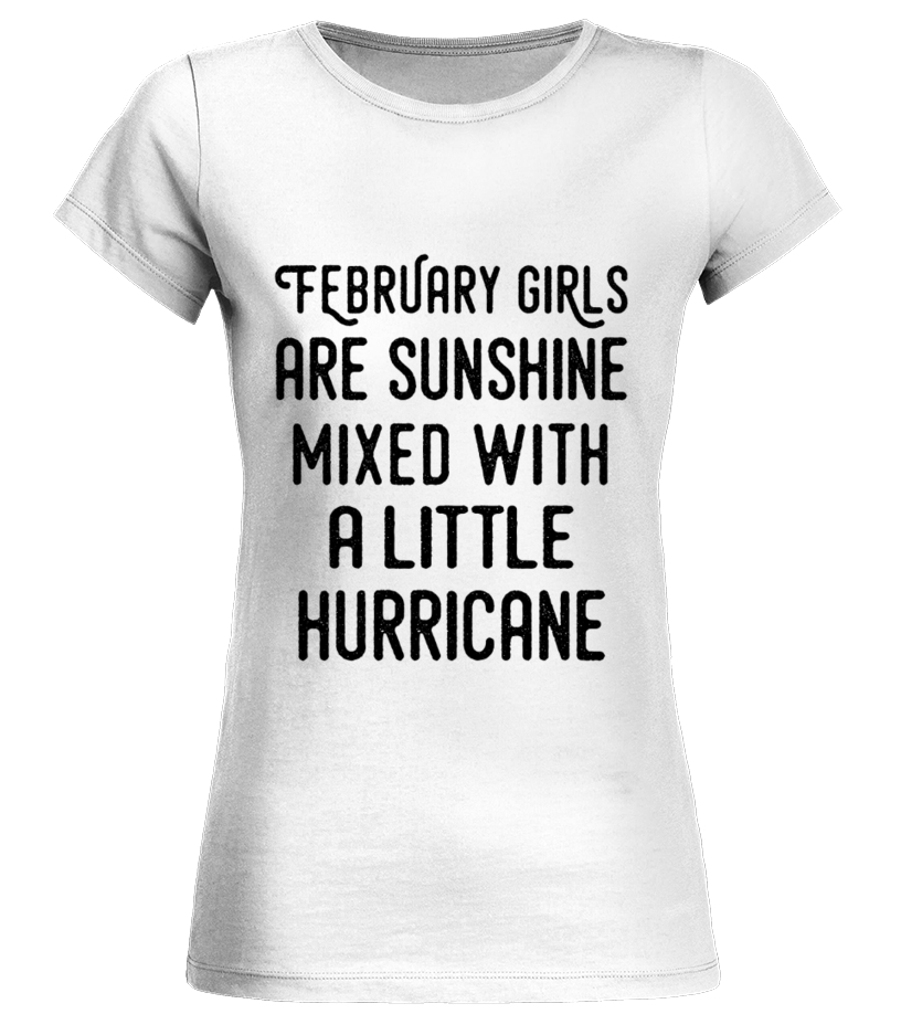 february girls are sunshine mixed with a little hurricane