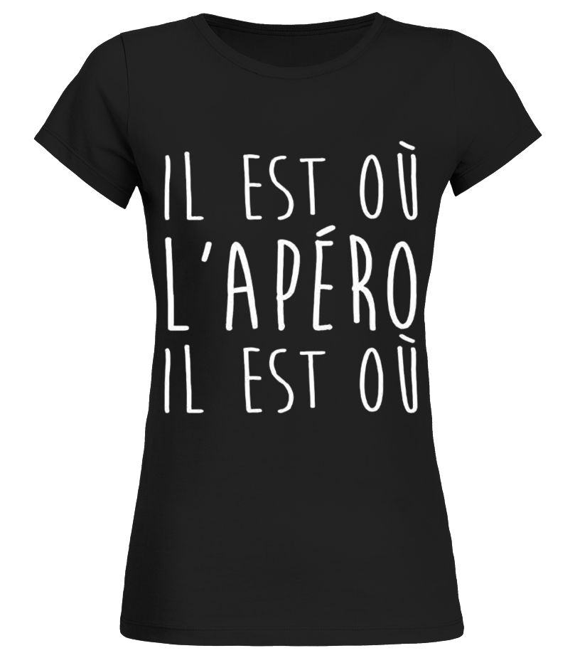 IL EST OU L APERO T shirt Teezily