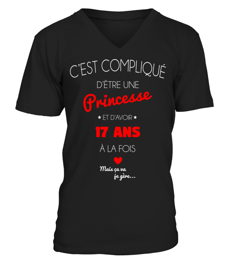 T Shirt C Est Complique D Etre Une Princesse Et 17 Ans Mais Ca Va Je Gere Cadeau Noel Anniversaire Humour Drole Femme Teezily