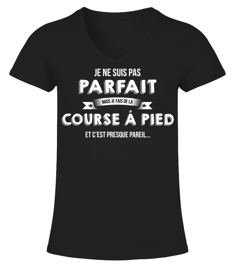 T Shirt Je Ne Suis Pas Parfait Mais Je Suis Course A Pied Et C Est Presque Pareil Cadeau Noel Anniversaire Humour Drole Homme Cadeaux Teezily