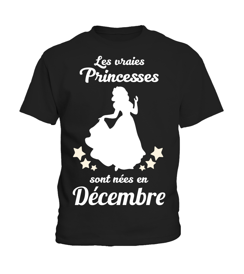 T Shirt Les Vraies Princesse Sont Decembre Cadeau Noel Anniversaire Humour Drole Femme Cadeaux Teezily