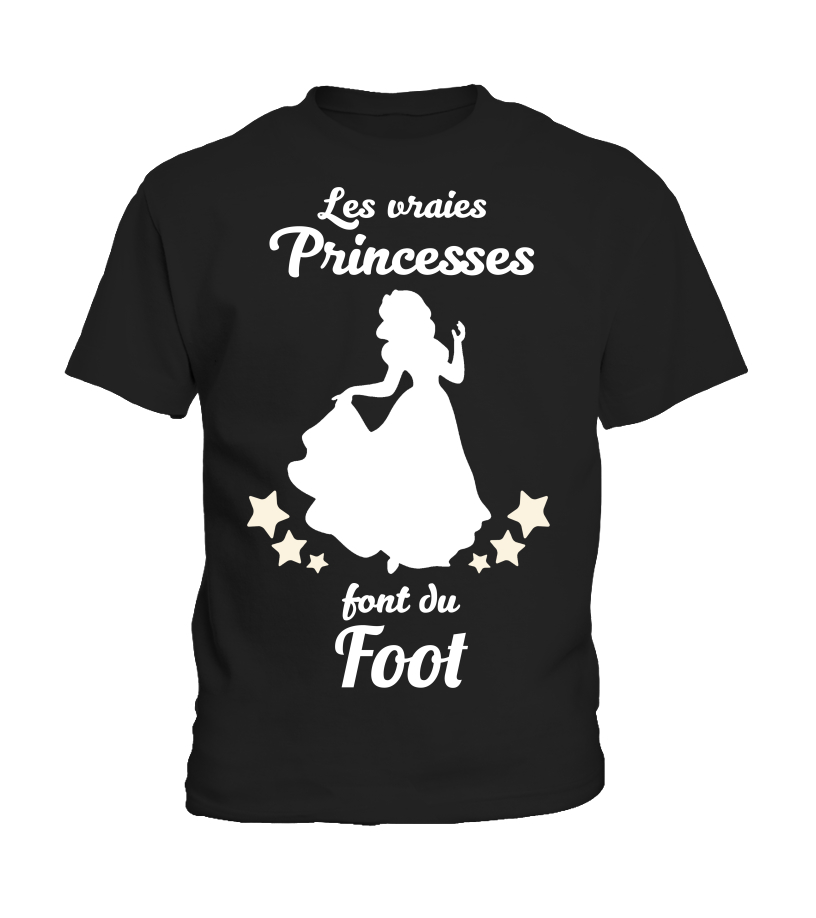 T Shirt Les Vraies Princesse Sont Foot Cadeau Noel Anniversaire Humour Drole Femme Cadeaux Teezily