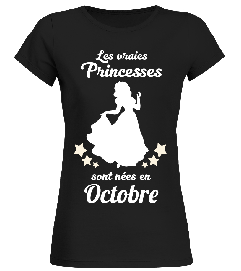 T Shirt Les Vraies Princesse Sont Octobre Cadeau Noel Anniversaire Humour Drole Femme Cadeaux Teezily