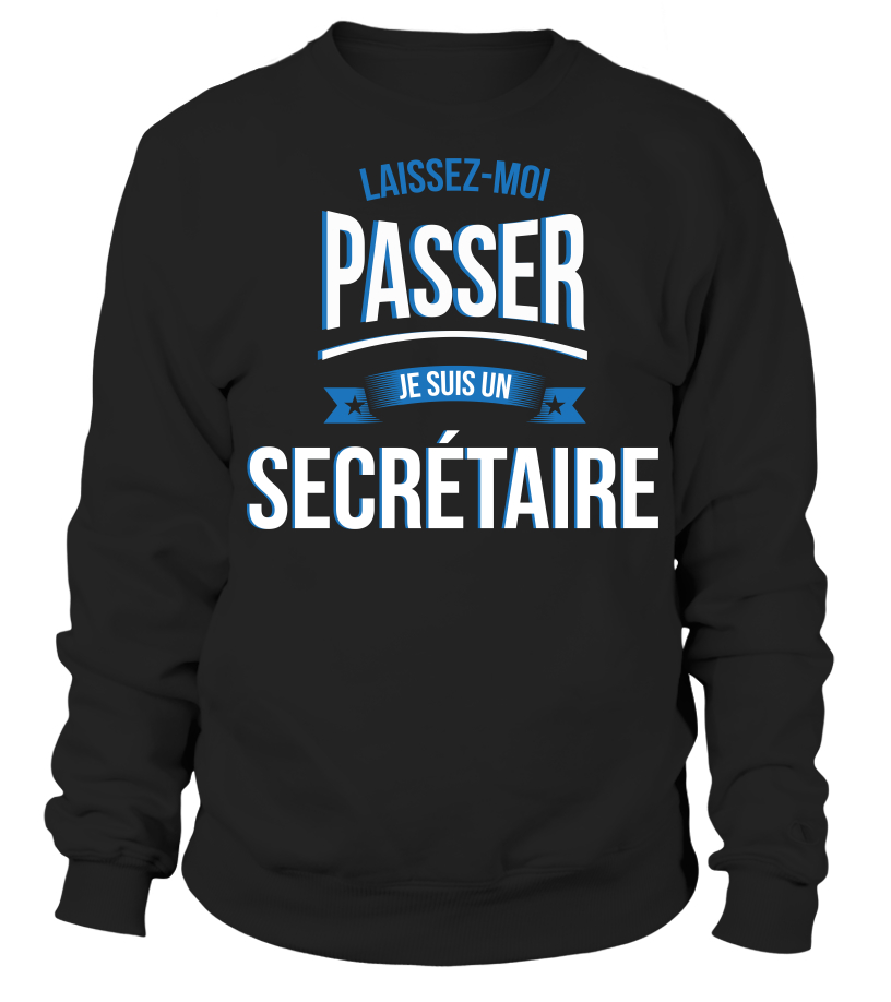 Sweater Laissez Moi Passer Je Suis Un Secretaire Laisser Cadeau Noel Anniversaire Humour Drole Homme Cadeaux Teezily