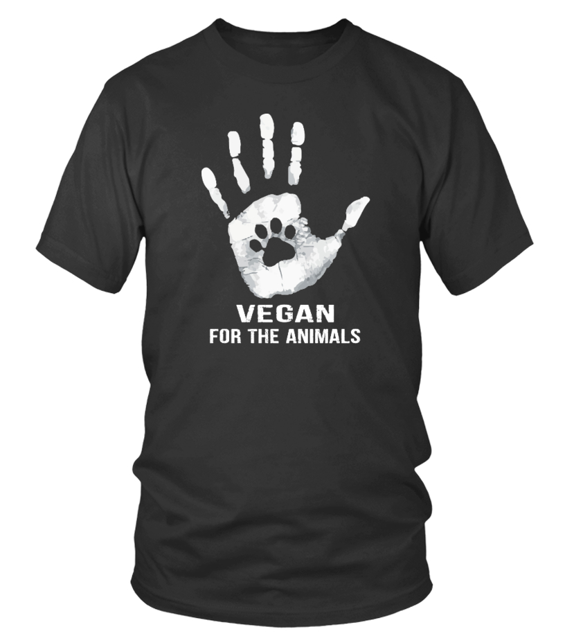 vegan for the animals shirt