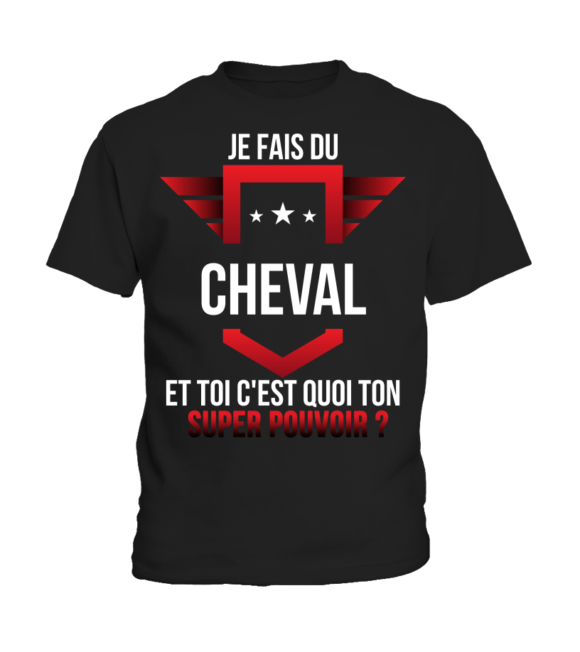 T Shirt Cheval Et Toi C Est Quoi Ton Super Pouvoir Cadeau Noel Anniversaire Humour Heros Noel Drole Homme Cadeaux Heros Teezily