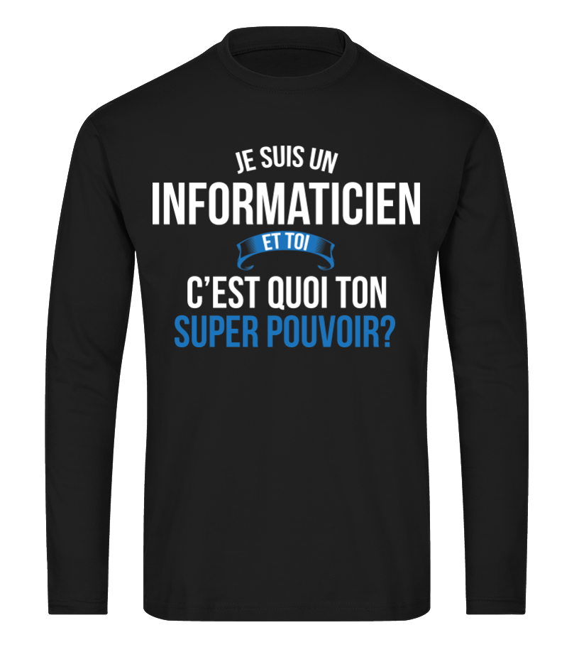 T Shirt Informaticien Et Toi C Est Quoi Ton Super Pouvoir Cadeau Noel Anniversaire Humour Heros Noel Drole Homme Cadeaux Heros Teezily