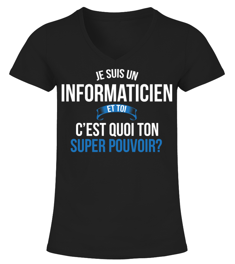 T Shirt Informaticien Et Toi C Est Quoi Ton Super Pouvoir Cadeau Noel Anniversaire Humour Heros Noel Drole Homme Cadeaux Heros Teezily