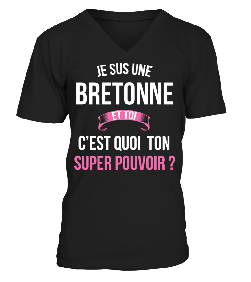 T Shirt Bretonne Et Toi C Est Quoi Ton Super Pouvoir Cadeau Noel Anniversaire Humour Heros Noel Drole Femme Cadeaux Heros Teezily