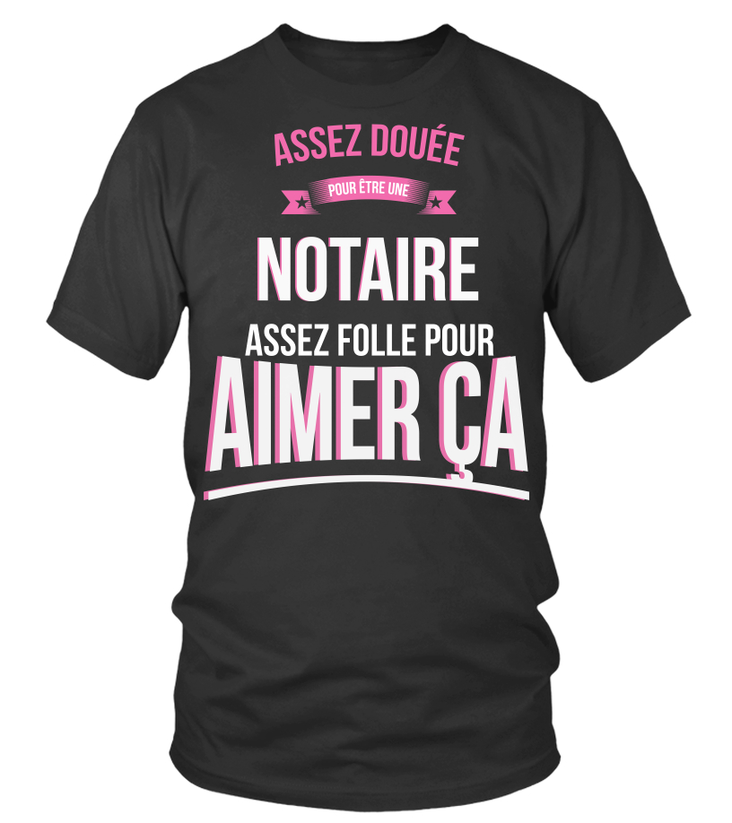 T Shirt Assez Douee Pour Notaire Assez Folle Pour Aimer Ca Cadeau Noel Anniversaire Humour Noel Drole Femme Cadeaux Teezily