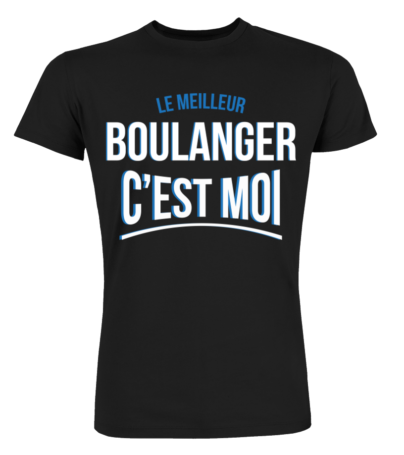 T Shirt Le Meilleur Boulanger C Est Moi Cadeau Noel Anniversaire Humour Noel Drole Garcon Cadeaux Homme Teezily