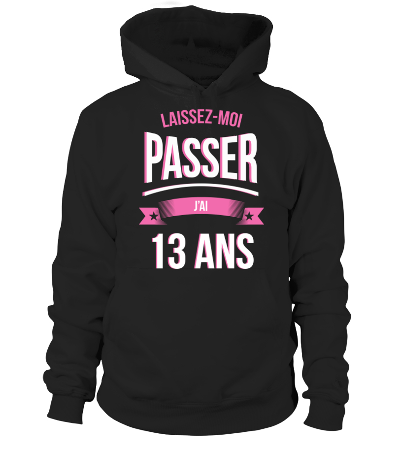 T Shirt Laissez Moi Passer 13 Ans Cadeau Noel Anniversaire Humour Noel Drole Fille Idee Cadeaux Femme Teezily