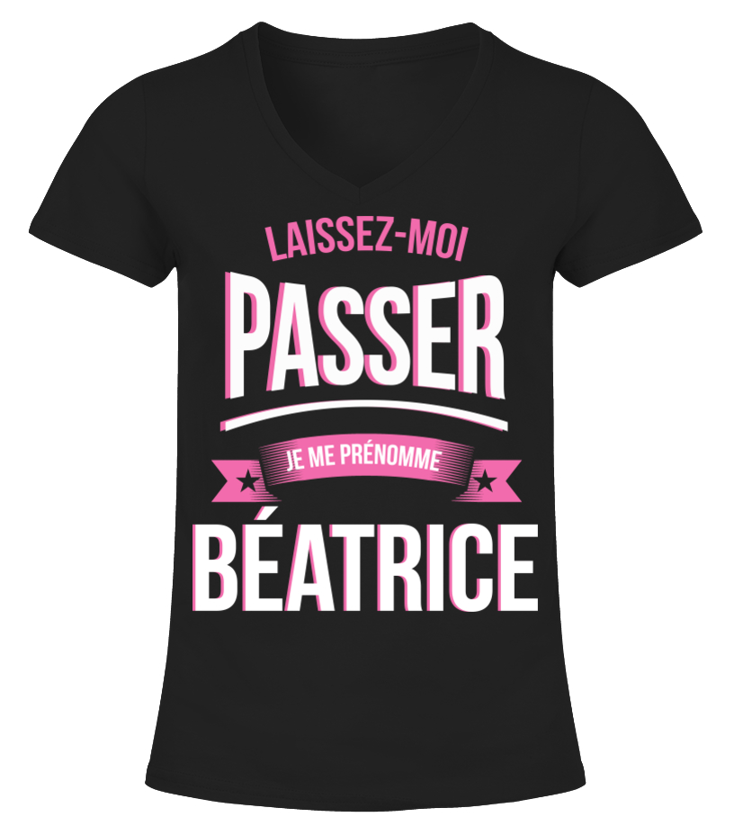 T Shirt Laissez Moi Passer Beatrice Cadeau Noel Anniversaire Humour Noel Drole Fille Idee Cadeaux Femme Teezily