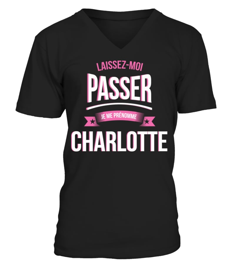 T Shirt Laissez Moi Passer Charlotte Cadeau Noel Anniversaire Humour Noel Drole Fille Idee Cadeaux Femme Teezily