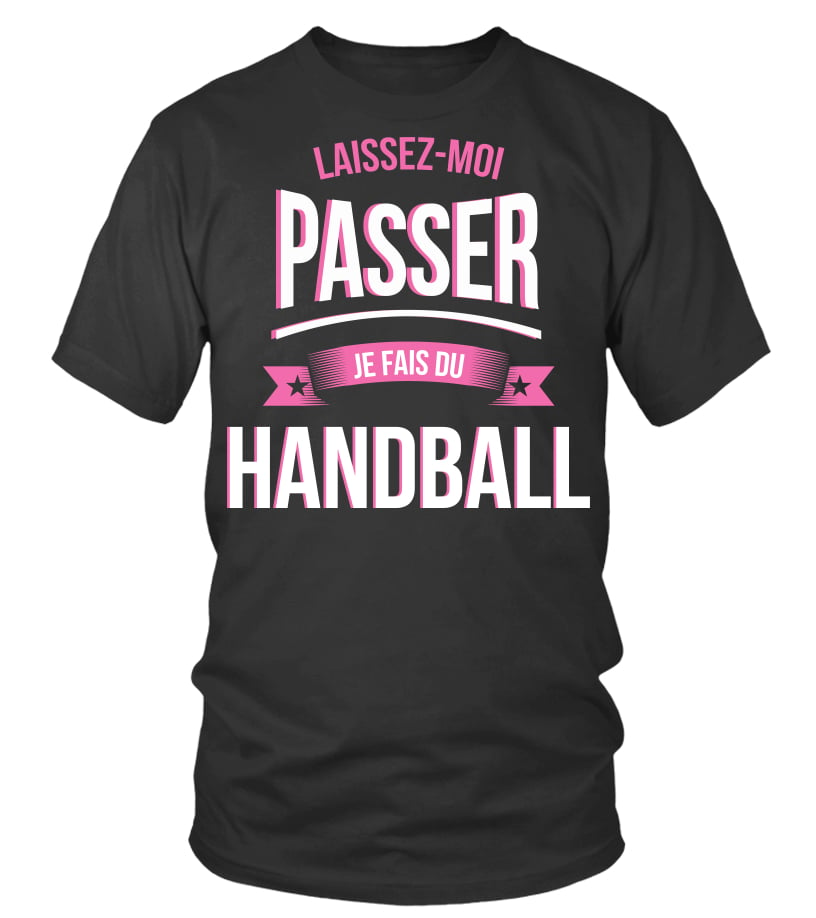 T-shirt - Laissez moi passer Handball cadeau noël anniversaire humour noel  drôle fille idée cadeaux femme