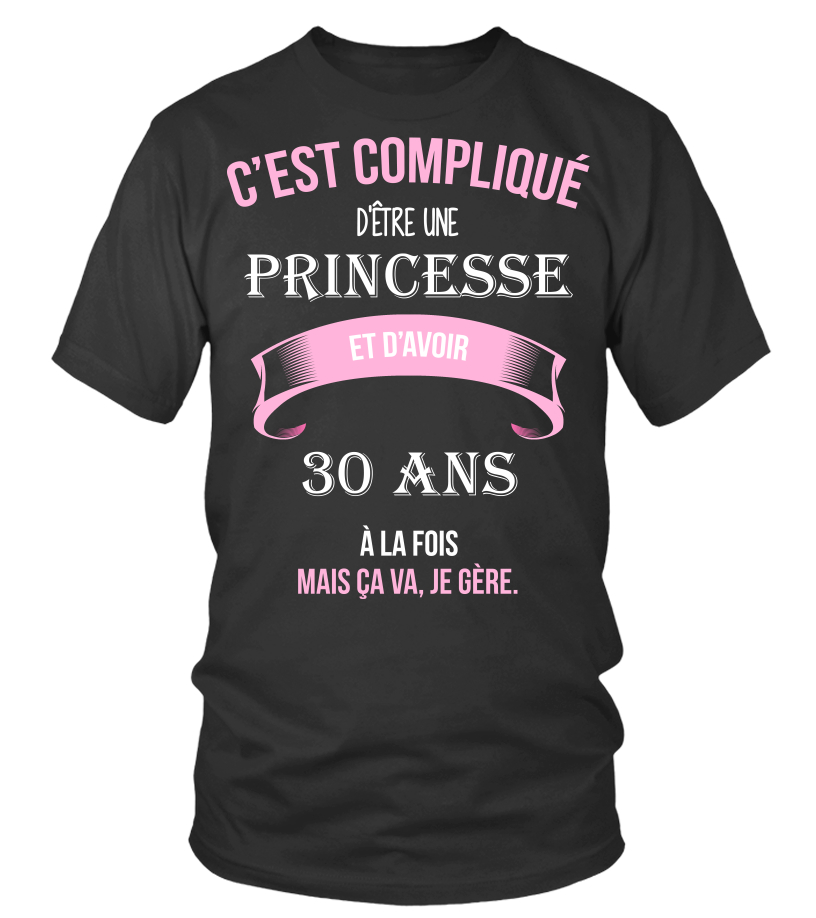 T-shirt - C'est compliqué d'être une princesse et 30 ans à la fois