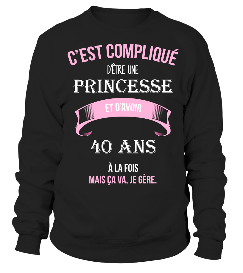 T Shirt C Est Complique D Etre Une Princesse Et 40 Ans A La Fois Mais Ca Va Je Gere Cadeau Noel Anniversaire Humour Noel Drole Fille Idee Cadeaux Femme Teezily