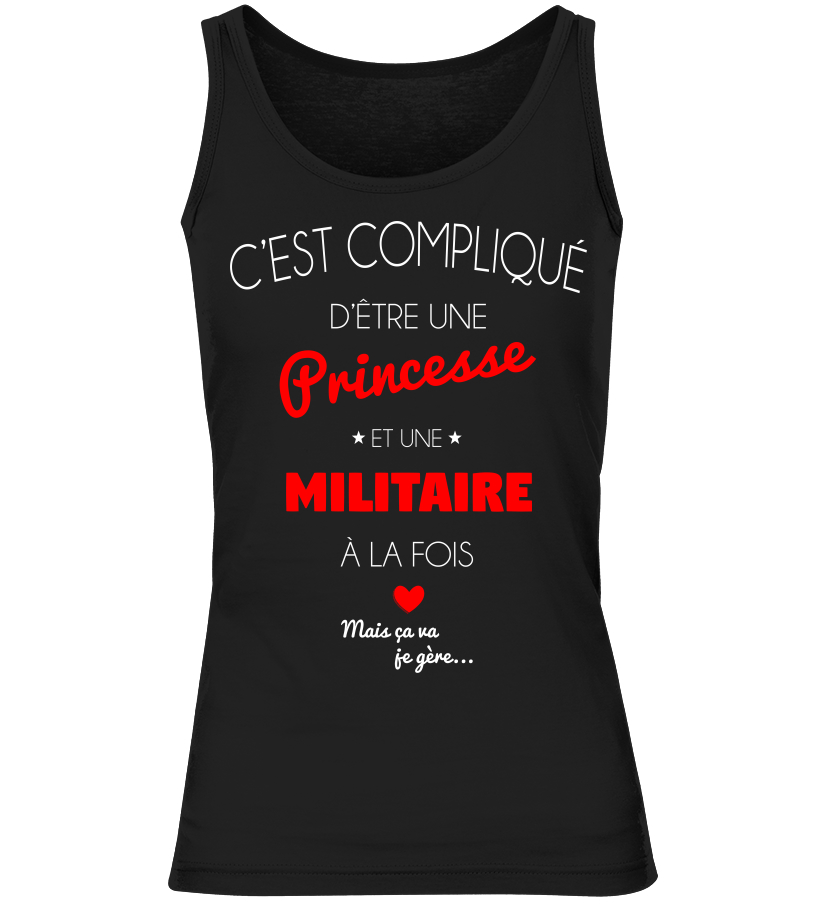 T Shirt C Est Complique D Etre Une Princesse Et Militaire Mais Ca Va Je Gere Cadeau Noel Anniversaire Humour Drole Femme Teezily