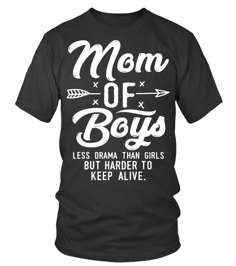 https://cdn.tzy.li/tzy/previews/images/001/626/842/597/original/get-there-when-shirt-womens-mom-of-boys-less-drama-than-girls-mother-s-day-t-shirt-best-tshirts.jpg?1553339416