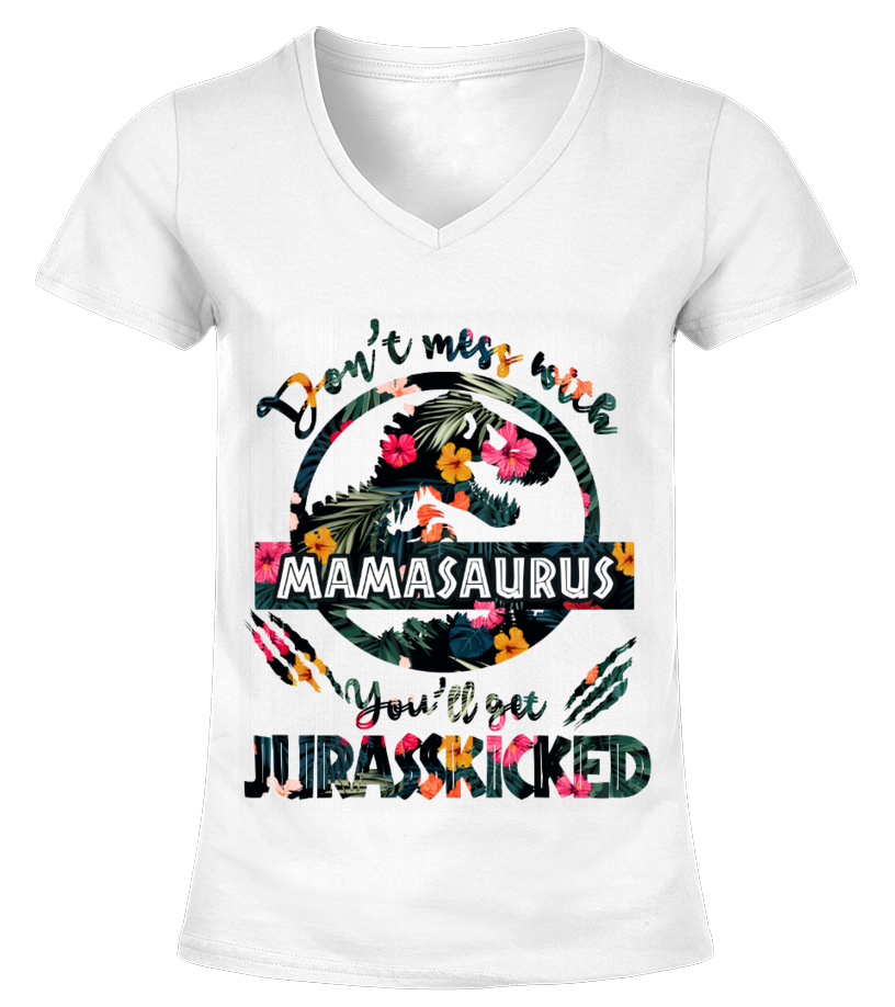 Don't Mess with Mamasaurus You'll Get Jurasskicked - Funny Dinosaur  Birthday Mom Gift - Presents For…See more Don't Mess with Mamasaurus You'll  Get