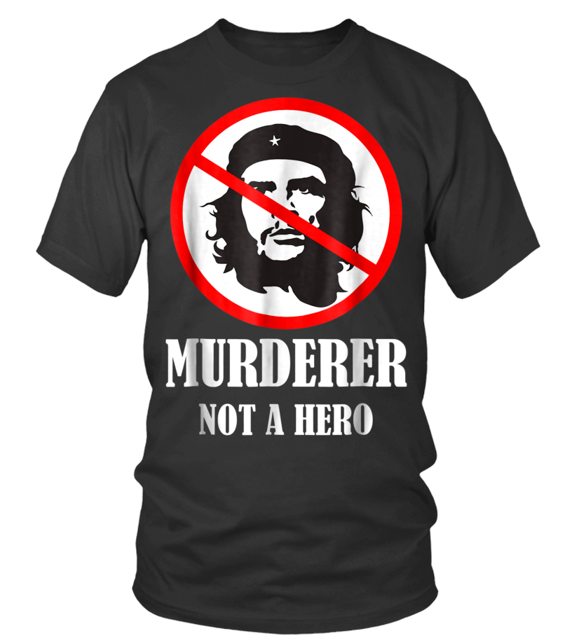 Anti Che Guevara TShirt Anti Socialism Shirt