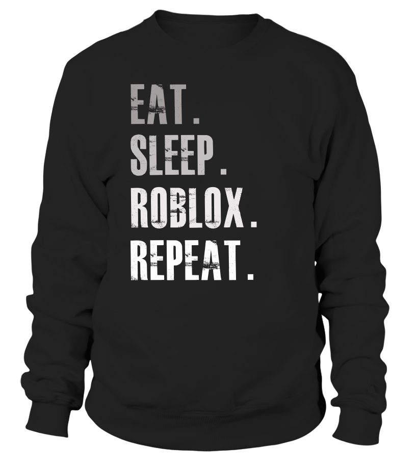 Eat Sleep Roblox Repeat T Shirt Teezily - roblox repeat