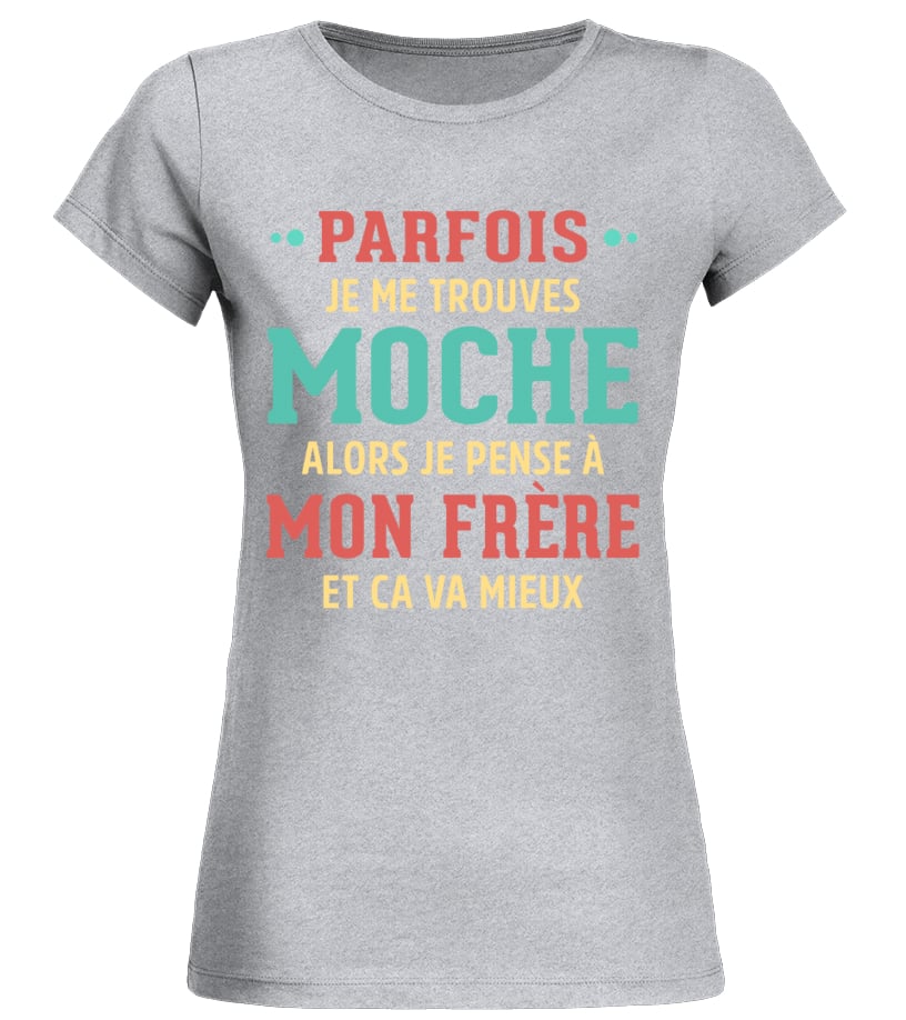 T shirt PARFOIS JE ME TROUVES MOCHE Teezily