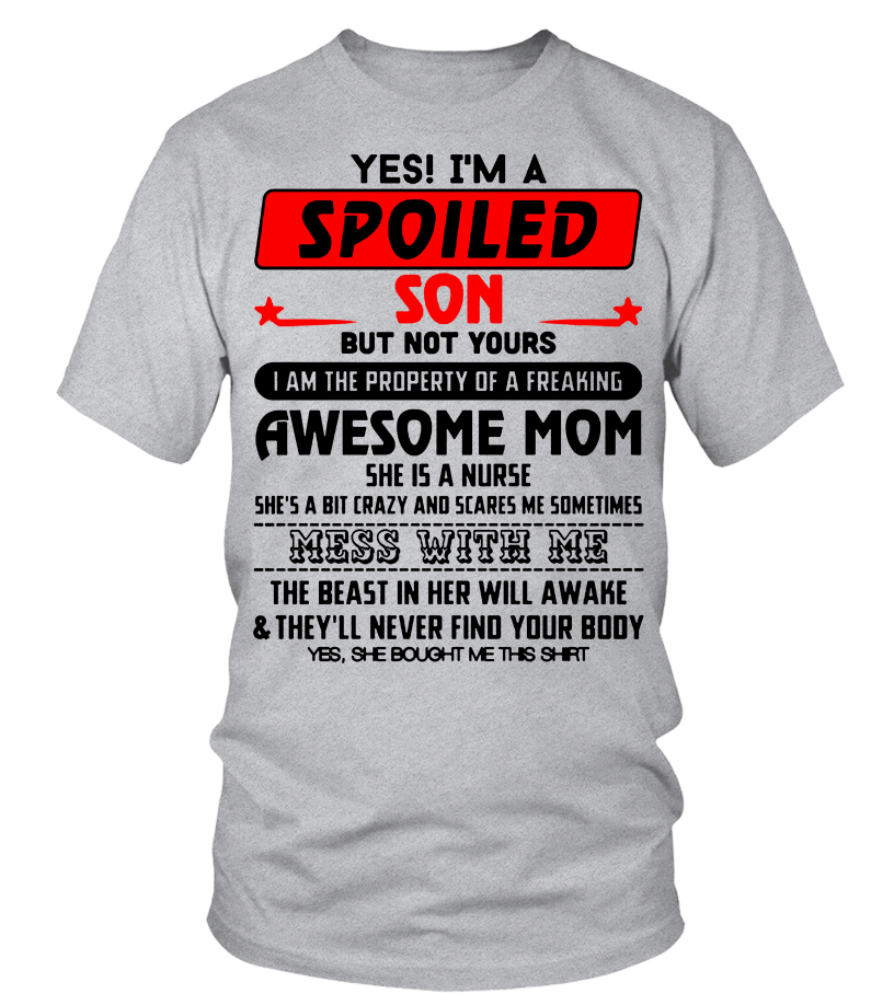 Yes I'm A Spoiled Son But Not Your I Am The Property Of A Freaking